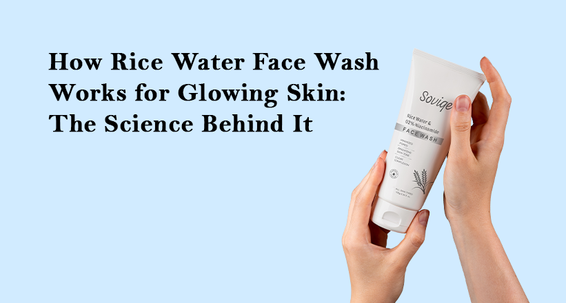 How Rice Water Face Wash Works for Glowing Skin: The Science Behind It.